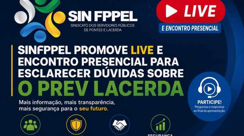SINFPPEL PROMOVE LIVE E ENCONTRO PRESENCIAL PARA ESCLARECER DÚVIDAS SOBRE O PREV LACERDA